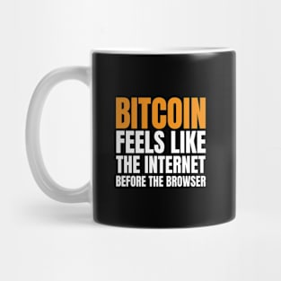 Bitcoin Is Like The Internet Before The Browser. Funny BTC Mug